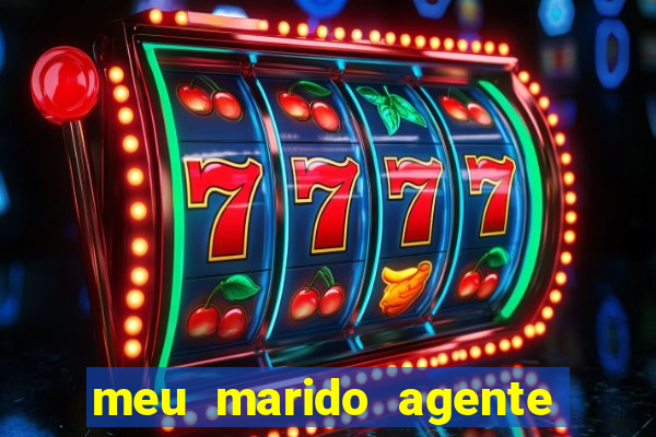 meu marido agente secreto completo dublado